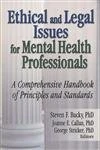Ethical and Legal Issues for Mental Health Professionals: A Comprehensive Handbook of Principles and Standards
