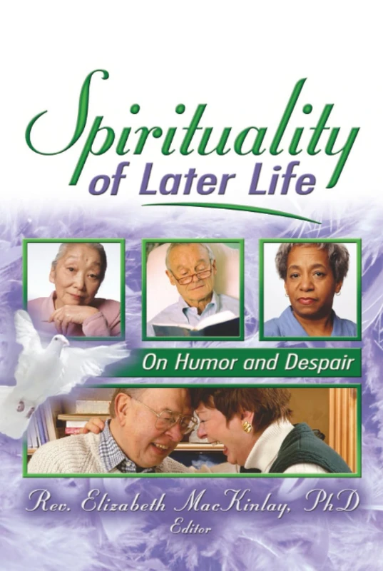 Routledge - Spirituality of Later Life: On Humor and Despair