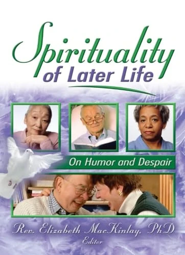 Spirituality of later life: On Humor and Despair