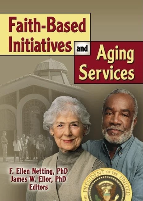 Routledge Faith-Based Initiatives and Aging Services Book