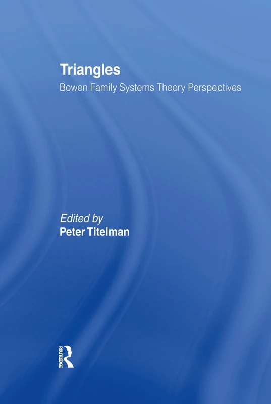 Triangles: Bowen Family Systems Theory Perspectives