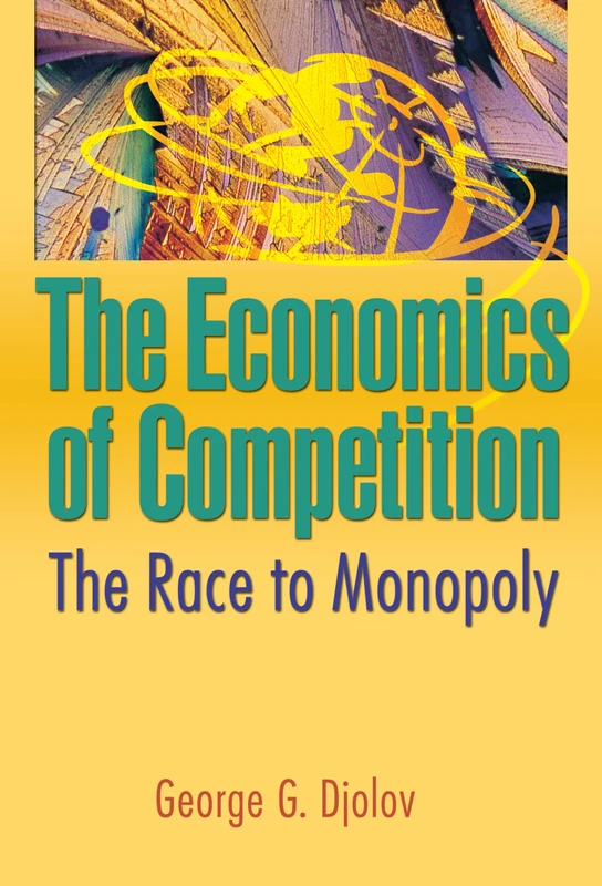 Routledge - The Economics of Competition: The Race to Monopoly