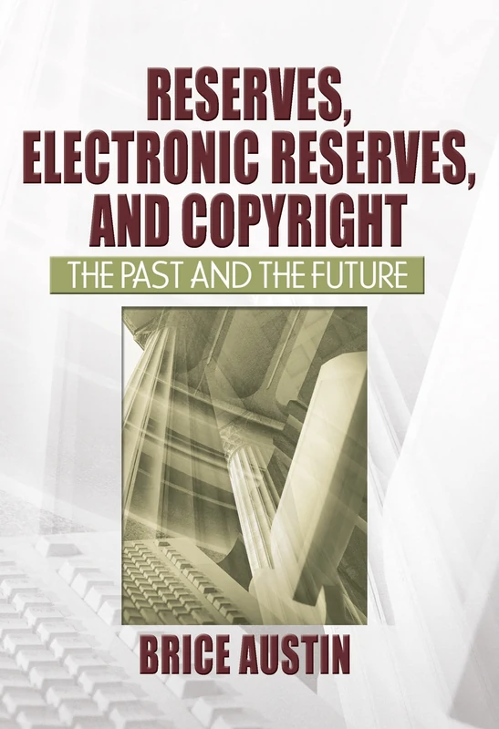 Reserves, Electronic Reserves, and Copyright: The Past and the Future