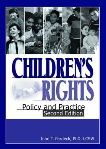 Children's Rights: Policy and Practice, Second Edition (Social Work Practice in Action)