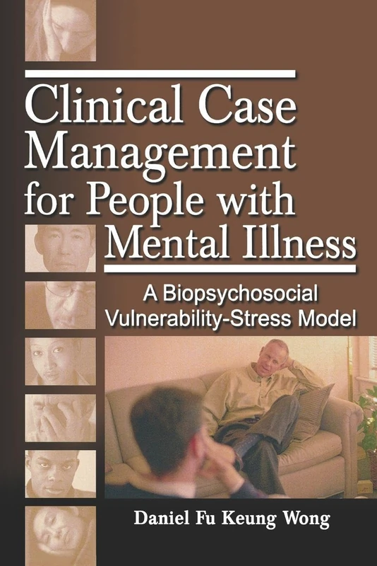 Clinical Case Management for People with Mental Illness: A Biopsychosocial Vulnerability-Stress Model (Haworth Social Work in Health Care)