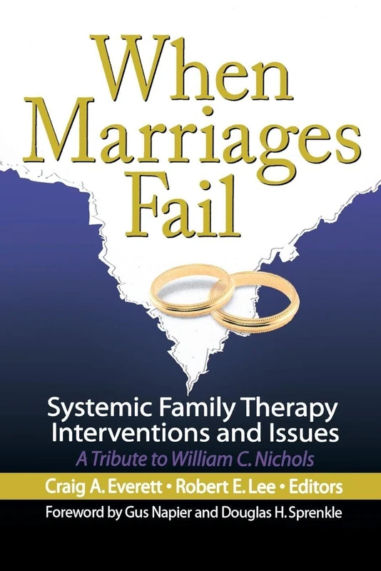 When Marriages Fail: Systemic Family Therapy Interventions and Issues