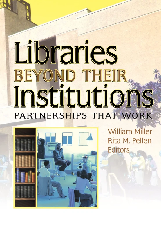 Routledge Libraries Beyond Their Institutions - Partnerships Book