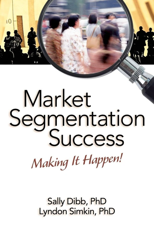 Market Segmentation Success: Making It Happen!