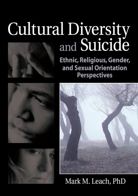 Cultural Diversity and Suicide: Ethnic, Religious, Gender, and Sexual Orientation Perspectives (Haworth Series in Clinical Psychotherapy)