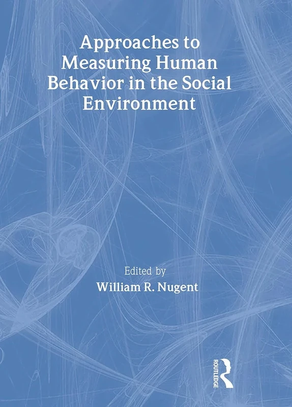 Approaches to Measuring Human Behavior in the Social Environment