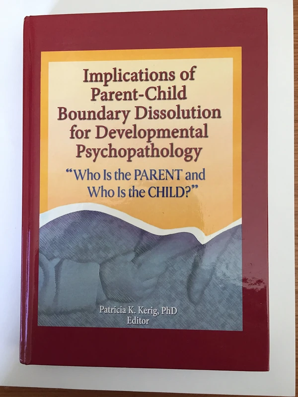 Implications of Parent-Child Boundary Dissolution for Developmental Psychopathology: "Who Is the Parent and Who Is the Child?"