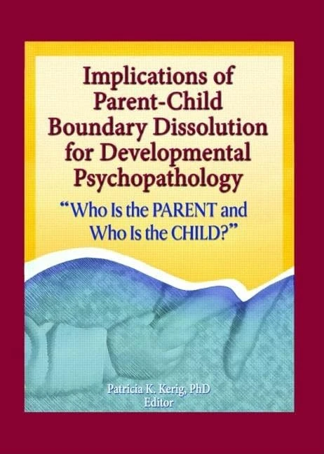 Implications of Parent-Child Boundary Dissolution for Developmental Psychopathology: "Who Is the Parent and Who Is the Child?" - Image 1