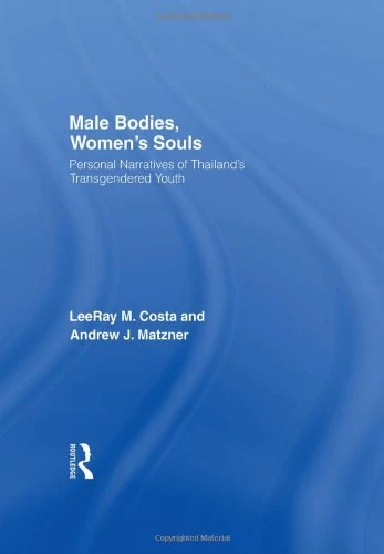Male Bodies, Women's Souls: Personal Narratives of Thailand's Transgendered Youth (Human Sexuality)