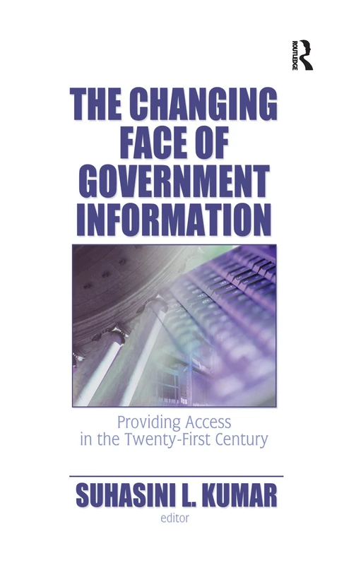 The Changing Face of Government Information: Providing Access in the Twenty-First Century