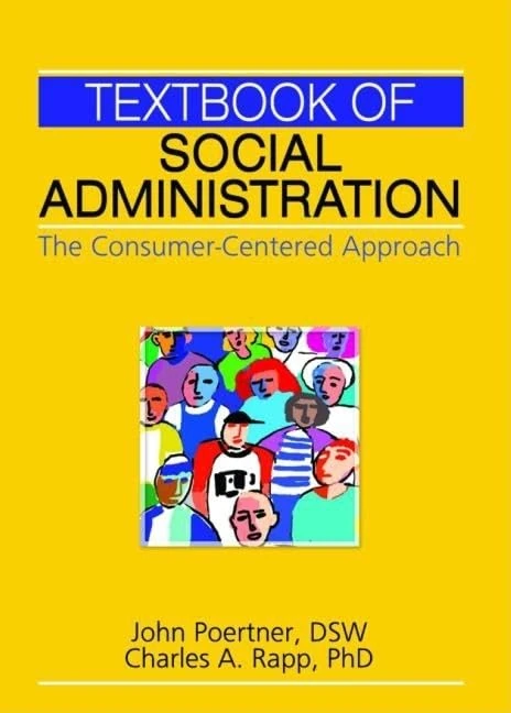Textbook of Social Administration: The Consumer-Centered Approach