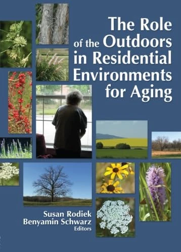 The Role of the Outdoors in Residential Environments for Aging