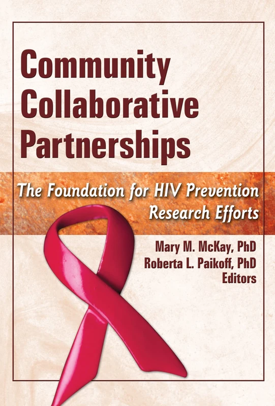 Community Collaborative Partnerships: The Foundation for HIV Prevention Research Efforts: 05 (Social Work in Mental Health)