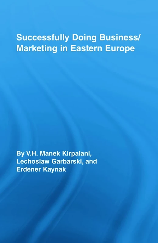 Successfully Doing Business/Marketing In Eastern Europe: 46 (Routledge Studies in International Business and the World Economy)