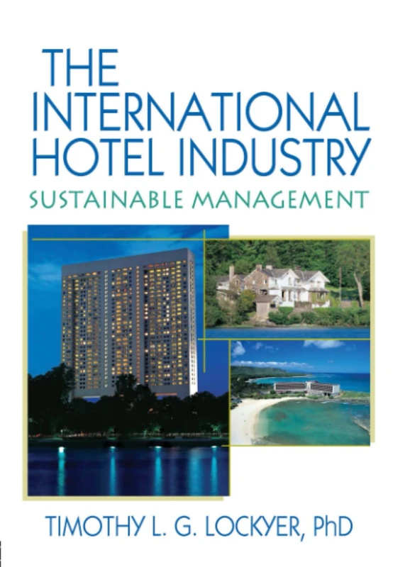 The International Hotel Industry: Sustainable Management