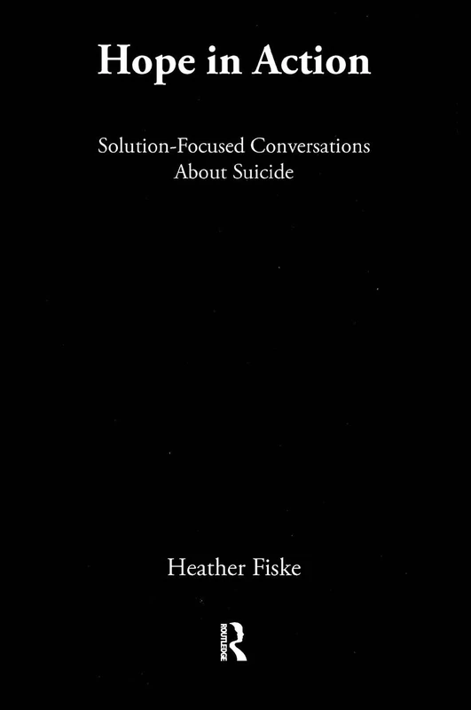 Hope in Action: Solution-Focused Conversations About Suicide