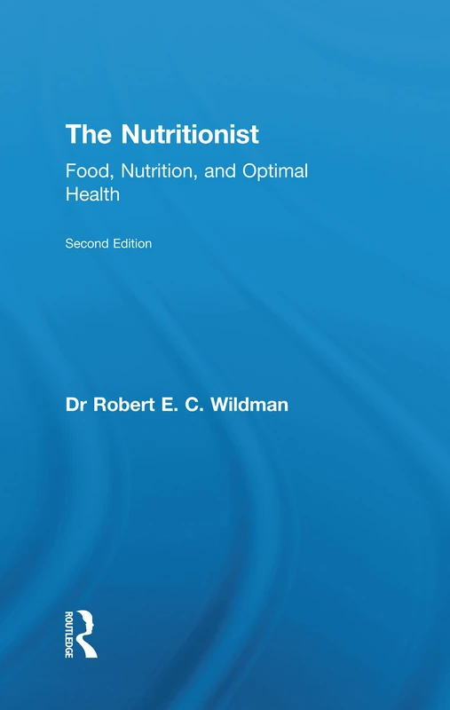 Routledge - The Nutritionist: Food, Nutrition, and Optimal Health
