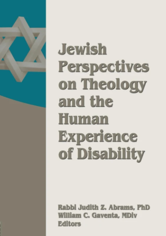 Jewish Perspectives on Theology and the Human Experience of Disability
