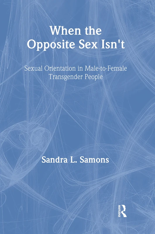 When The Opposite Sex Isn't: Sexual Orientation In Male-to-Female Transgender People