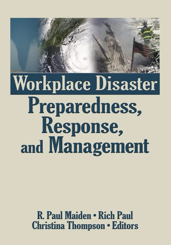 Routledge Workplace Disaster Preparedness, Response, and Management