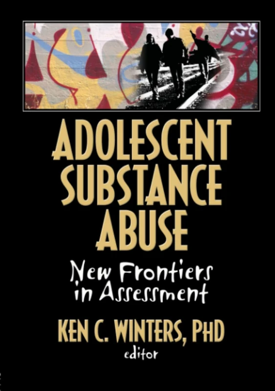 Adolescent Substance Abuse: New Frontiers in Assessment