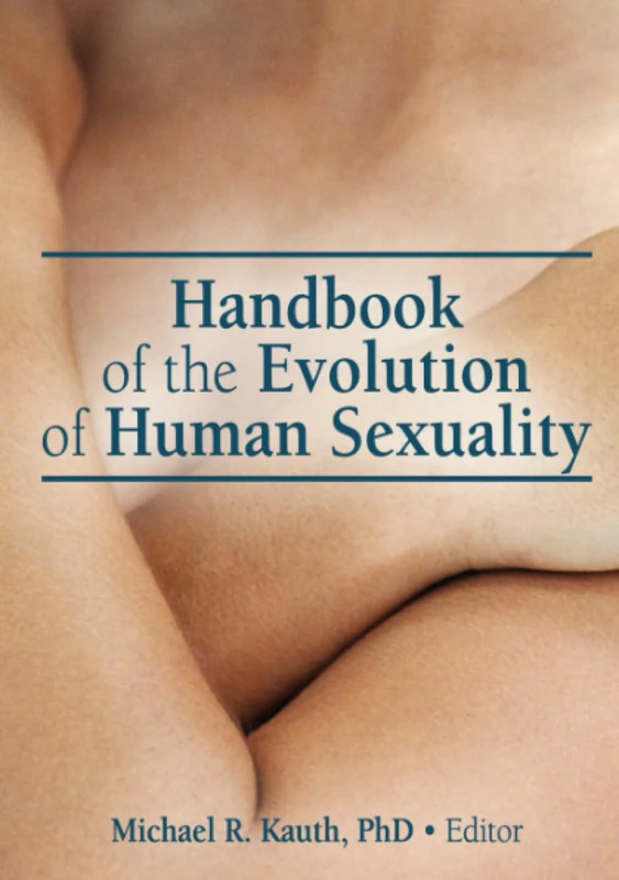 Handbook of the Evolution of Human Sexuality