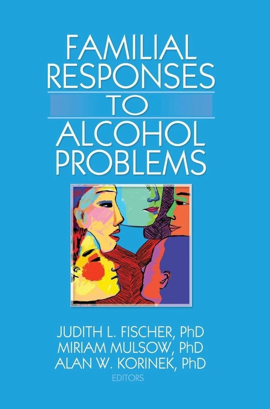 Routledge Familial Responses to Alcohol Problems - Book