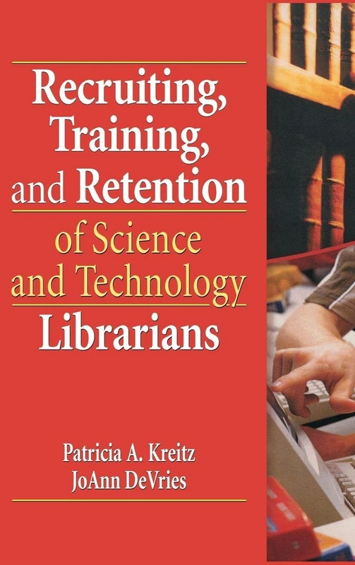 Recruiting, Training, and Retention of Science and Technology Librarians