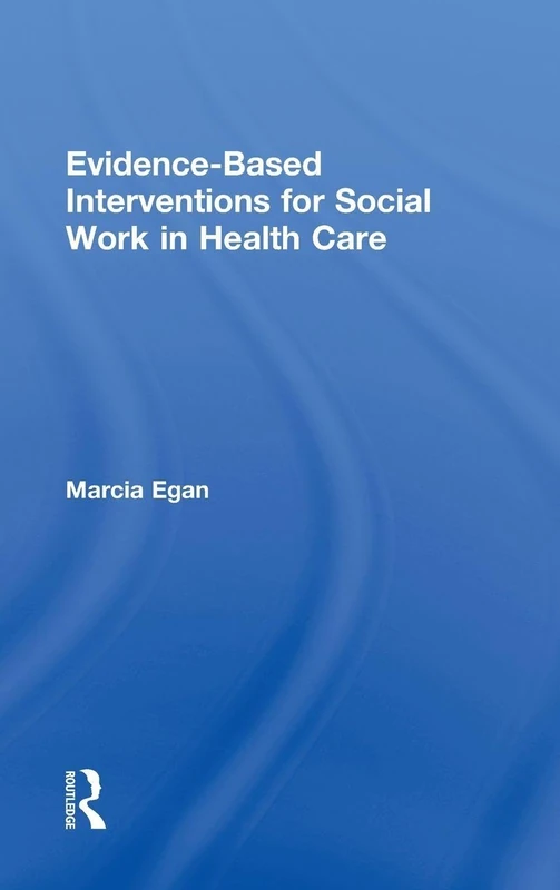 Evidence-based Interventions for Social Work in Health Care (Egan, Marcia.) - Image 1