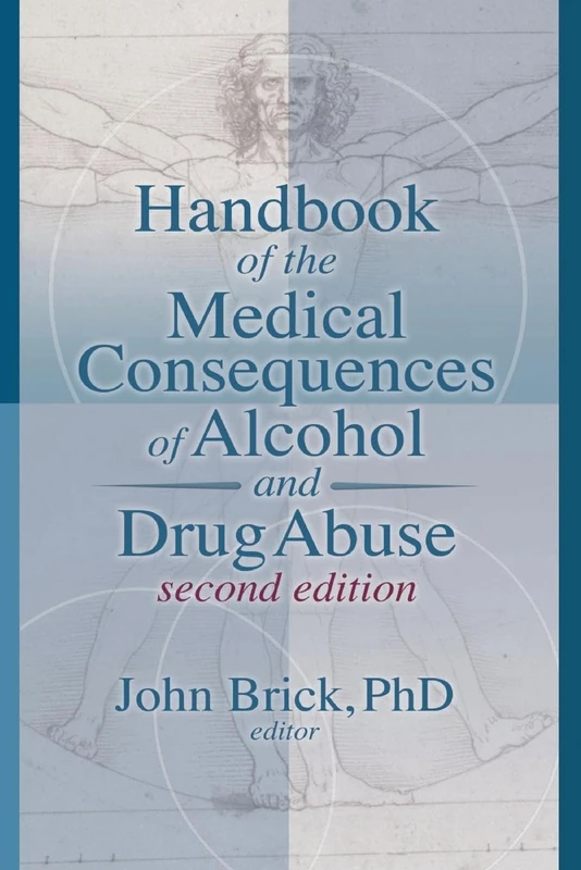Handbook of the Medical Consequences of Alcohol and Drug Abuse (Haworth Press Series in Neuropharmacology)