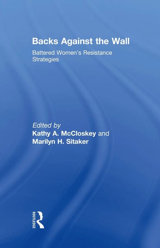 Backs Against the Wall: Battered Women's Resistance Strategies