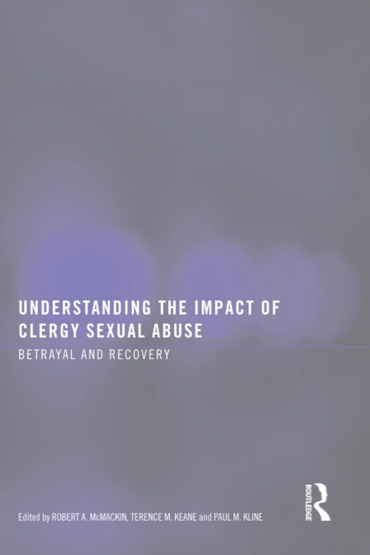 Understanding the Impact of Clergy Sexual Abuse: Betrayal and Recovery