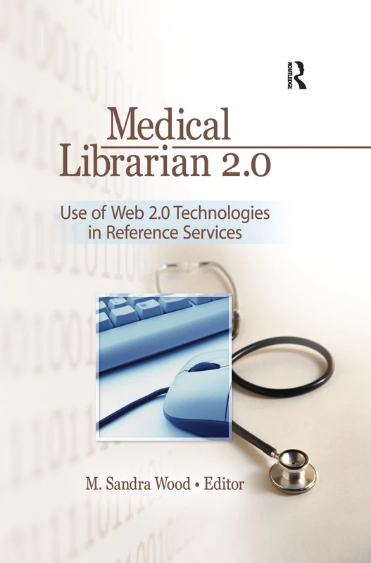 Routledge Medical Librarian 2.0 - Web 2.0 Reference Services