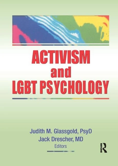 Activism and LGBT Psychology: 11 (Journal of Gay & Lesbian Psychotherapy)