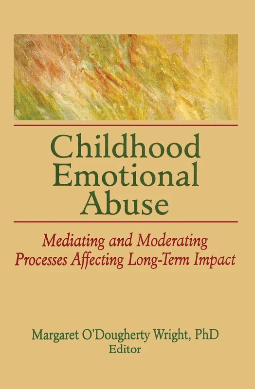 Childhood Emotional Abuse: Mediating and Moderating Processes Affecting Long-Term Impact