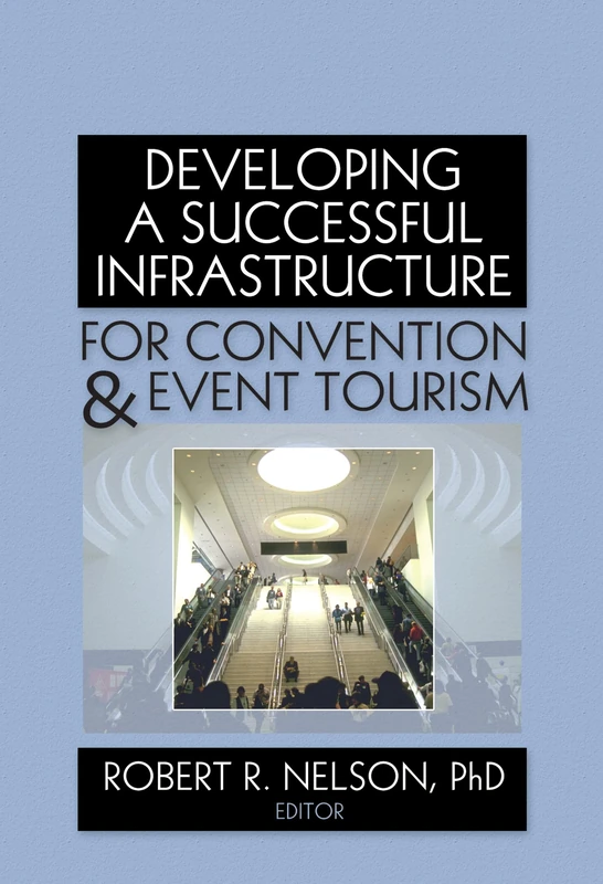 Developing a Successful Infrastructure for Convention and Event Tourism