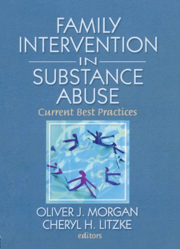 Family Interventions in Substance Abuse: Current Best Practices