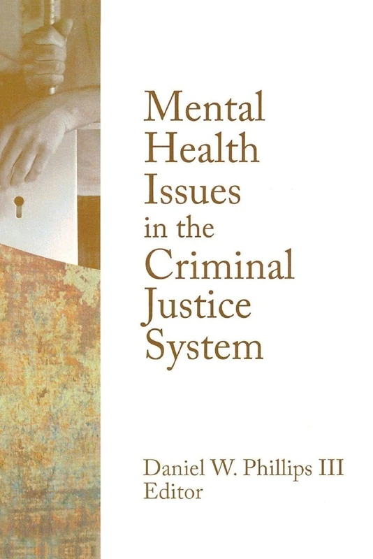 Mental Health Issues in the Criminal Justice System (Monographic Separates from the Journal of Offender Rehabilitation)