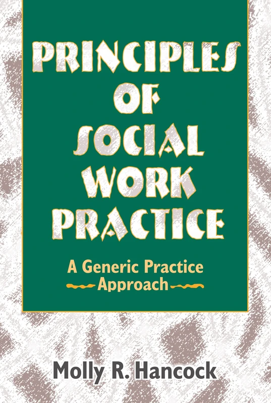 Principles of Social Work Practice: A Generic Practice Approach (Haworth Social Work Practice)