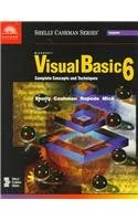 Microsoft Visual Basic 6: Complete Concepts and Techniques (Shelly Cashman Series)