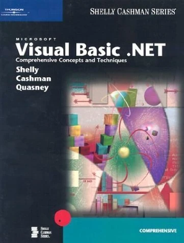 Microsoft Visual Basic.NET: Comprehensive Concepts and Techniques (Shelly Cashman Series)