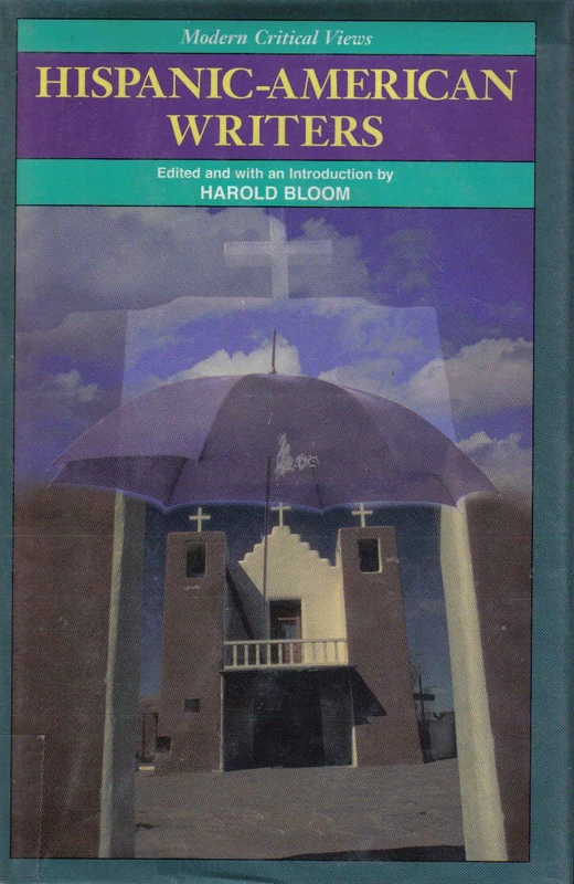 Hispanic-American Writers (Modern Critical Views)