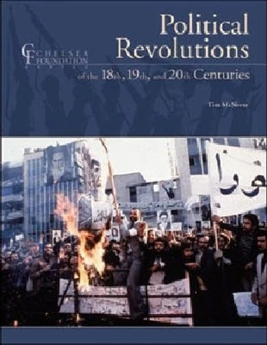 Political Revolutions of the 18th, 19th and 20th Centuries (Chelsea Foundations)
