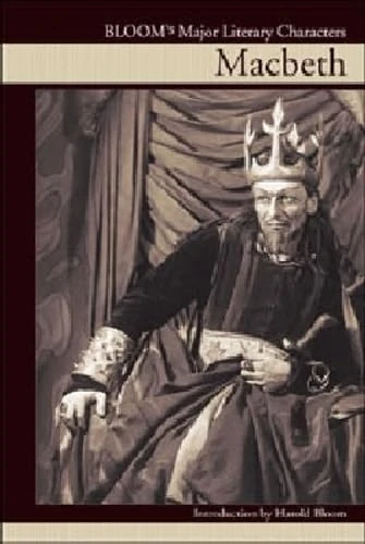 Macbeth (Bloom's Major Literary Characters)