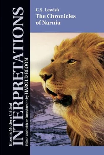 The Chronicles of Narnia (Bloom's Modern Critical Interpretations)