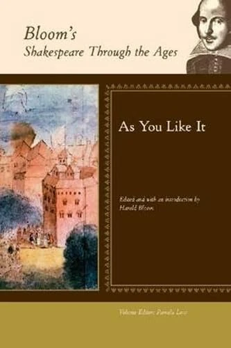 "As You Like It" (Bloom's Shakespeare Through the Ages)